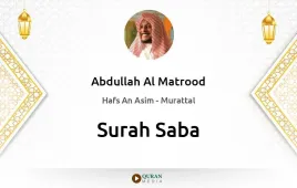 Surah Saba by Abdullah Al Matrood download & Listen