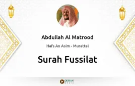 Surah Fussilat by Abdullah Al Matrood download & Listen