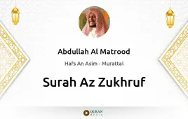 Surah Az-Zukhruf by Abdullah Al Matrood download & Listen