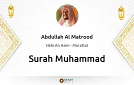 Surah Muhammad by Abdullah Al Matrood download & Listen