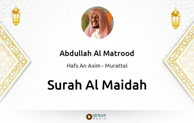 Surah Al-Maidah MP3 Abdullah Al Matrood