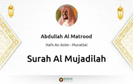 Surah Al-Mujadilah by Abdullah Al Matrood download & Listen