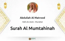 Surah Al-Mumtahinah by Abdullah Al Matrood download & Listen