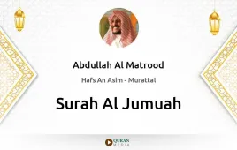 Surah Al-Jumuah by Abdullah Al Matrood download & Listen