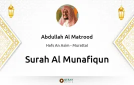 Surah Al-Munafiqun by Abdullah Al Matrood download & Listen