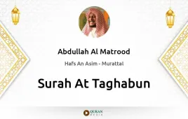 Surah At-Taghabun by Abdullah Al Matrood download & Listen