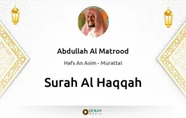 Surah Al-Haqqah by Abdullah Al Matrood download & Listen