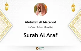 Surah Al-Araf by Abdullah Al Matrood download & Listen