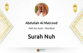 Surah Nuh by Abdullah Al Matrood download & Listen