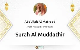 Surah Al-Muddathir by Abdullah Al Matrood download & Listen