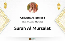 Surah Al-Mursalat by Abdullah Al Matrood download & Listen