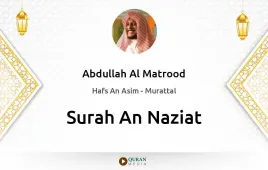 Surah An-Naziat by Abdullah Al Matrood download & Listen