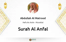 Surah Al-Anfal by Abdullah Al Matrood download & Listen