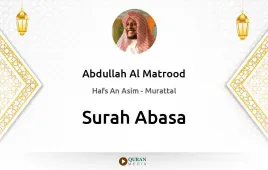 Surah Abasa by Abdullah Al Matrood download & Listen