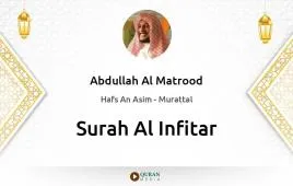 Surah Al-Infitar by Abdullah Al Matrood download & Listen