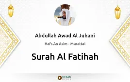 Surah Al-Fatihah by Abdullah Awad Al Juhani download & Listen