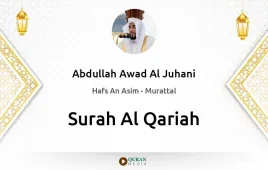 Surah Al-Qariah by Abdullah Awad Al Juhani download & Listen