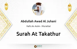 Surah At-Takathur by Abdullah Awad Al Juhani download & Listen