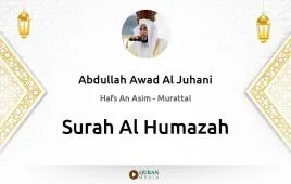 Surah Al-Humazah by Abdullah Awad Al Juhani download & Listen