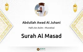 Surah Al-Masad by Abdullah Awad Al Juhani download & Listen