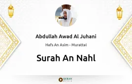 Surah An-Nahl by Abdullah Awad Al Juhani download & Listen