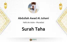 Surah Taha by Abdullah Awad Al Juhani download & Listen