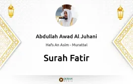 Surah Fatir by Abdullah Awad Al Juhani download & Listen