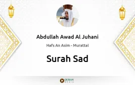 Surah Sad by Abdullah Awad Al Juhani download & Listen