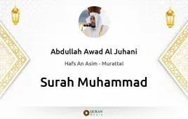 Surah Muhammad by Abdullah Awad Al Juhani download & Listen