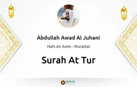 Surah At-Tur by Abdullah Awad Al Juhani download & Listen