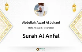 Surah Al-Anfal by Abdullah Awad Al Juhani download & Listen