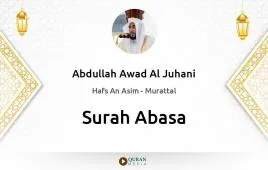 Surah Abasa by Abdullah Awad Al Juhani download & Listen