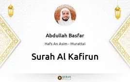 Surah Al-Kafirun by Abdullah Basfar download & Listen