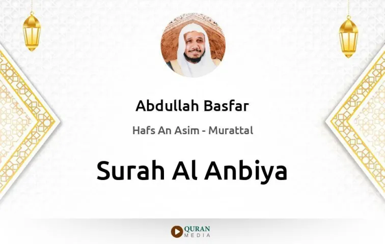 Surah Al-Anbiya MP3 Abdullah Basfar