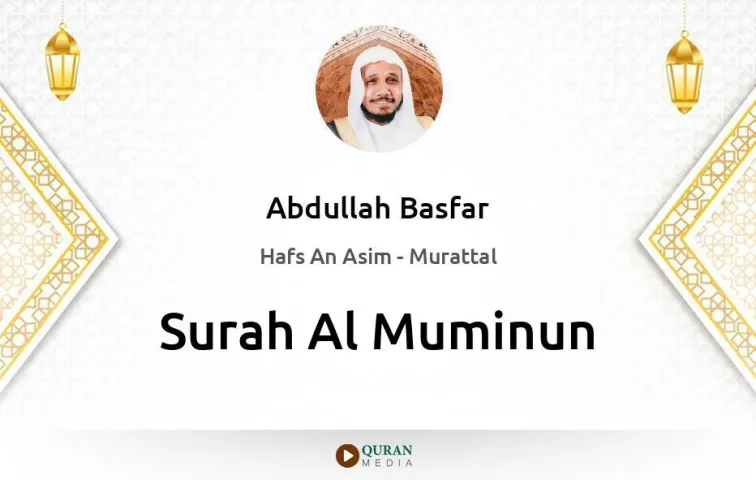 Surah Al-Muminun MP3 Abdullah Basfar