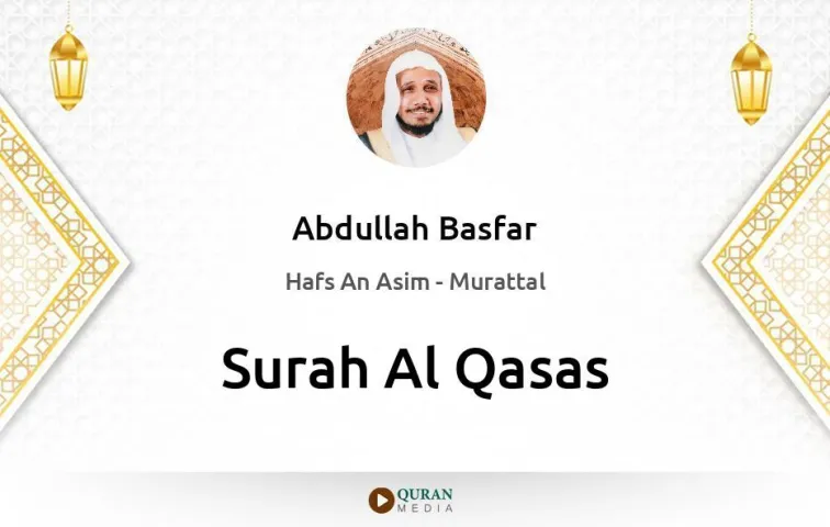 Surah Al-Qasas MP3 Abdullah Basfar