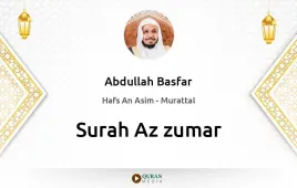 Surah Az-Zumar by Abdullah Basfar download & Listen