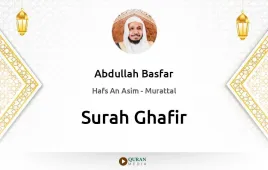 Surah Ghafir by Abdullah Basfar download & Listen