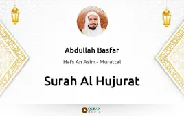 Surah Al-Hujurat by Abdullah Basfar download & Listen