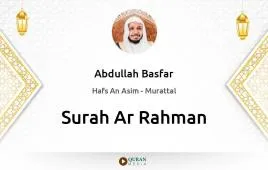 Surah Ar-Rahman by Abdullah Basfar download & Listen