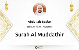 Surah Al-Muddathir by Abdullah Basfar download & Listen