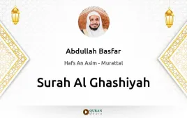 Surah Al-Ghashiyah by Abdullah Basfar download & Listen