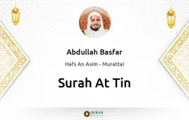 Surah At-Tin by Abdullah Basfar download & Listen