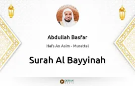 Surah Al-Bayyinah by Abdullah Basfar download & Listen