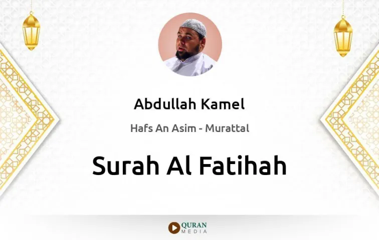 Surah Al-Fatihah MP3 Abdullah Kamel