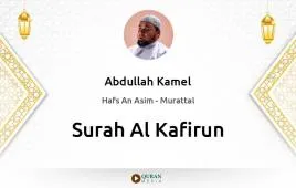 Surah Al-Kafirun by Abdullah Kamel download & Listen