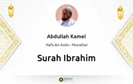 Surah Ibrahim by Abdullah Kamel download & Listen