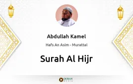 Surah Al-Hijr by Abdullah Kamel download & Listen