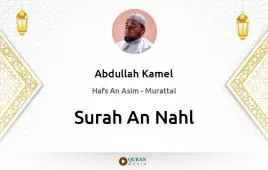 Surah An-Nahl by Abdullah Kamel download & Listen