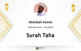 Surah Taha by Abdullah Kamel download & Listen